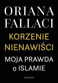 Okadka ksiki - Korzenie nienawici. Moja prawda o islamie