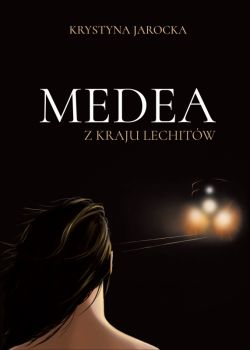 Okadka ksiki - Medea z kraju Lechitw