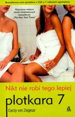 Okadka ksiki - Plotkara cz 7 Nikt nie robi tego lepiej