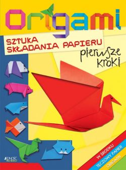 Okadka ksiki - Origami sztuka skadania papieru – pierwsze kroki