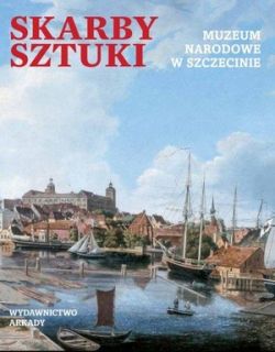 Okadka ksiki - Skarby sztuki. Muzeum Narodowe w Szczecinie