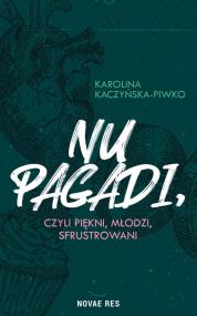 Okadka ksiki - Nu pagadi, czyli modzi, pikni, sfrustrowani 