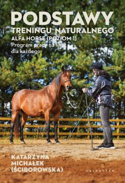 Okadka ksiki - Podstawy treningu naturalnego. ALFA HORSE (Poziom 1). Program pracy na linie dla kadego