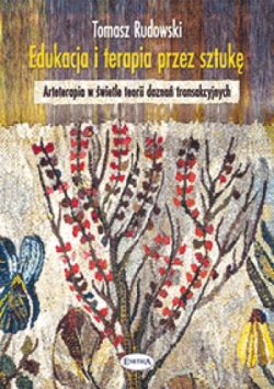 Okadka ksiki - Edukacja i terapia przez sztuk