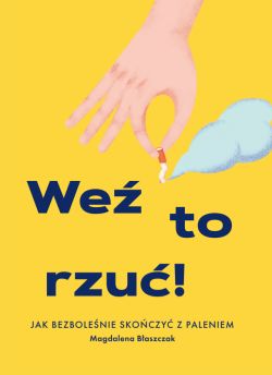 Okadka ksiki - We to rzu! Jak bezbolenie skoczy z paleniem