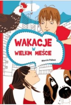 Okadka ksiki - Wakacje w wielkim miecie