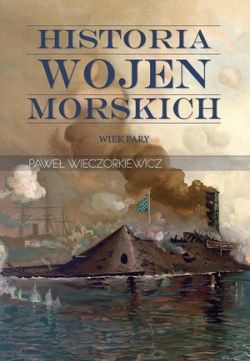 Okadka ksiki - Historia wojen morskich T.2. Wiek pary 
