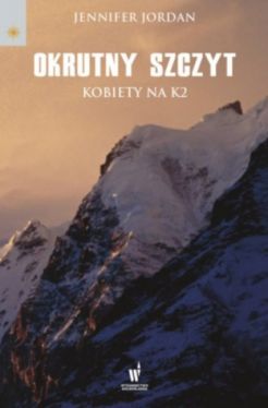 Okadka ksiki - Okrutny szczyt. Kobiety na K2 