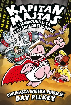 Okadka ksiki - Kapitan Majtas 12. Kapitan Majtas i sensacyjna saga i Sir mierdzisawie