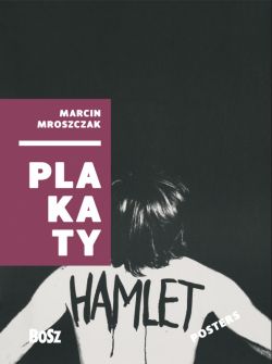 Okadka ksiki - Marcin Mroszczak. Plakaty