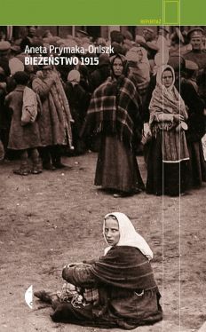 Okadka ksiki - Bieestwo 1915 . Zapomniani uchodcy