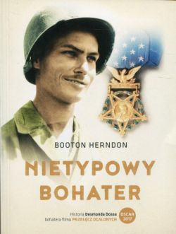 Okadka ksiki - Nietypowy bohater. Historia Desmonda T. Dossa, onierza, ktry nigdy nie dotkn karabinu