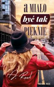 Okładka książki - A miało być tak pięknie