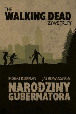 Okadka ksiki - ywe Trupy. Narodziny Gubernatora