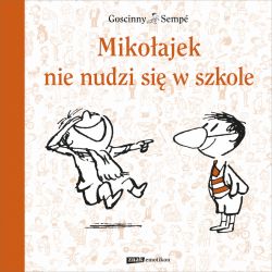 Okadka ksiki - Mikoajek nie nudzi si w szkole