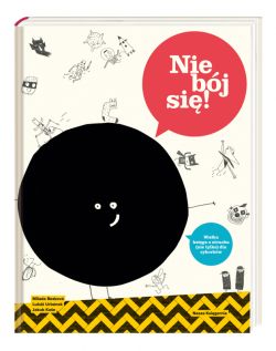 Okadka ksiki - Nie bj si! Wielka ksiga strachu (nie tylko) dla maych cykorkw