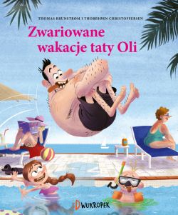 Okadka ksiki - Zwariowane wakacje taty Oli