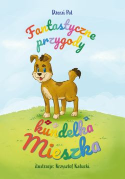 Okadka ksiki - Niezwyke przygody kundelka Mieszka