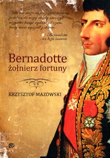 Okadka ksiki - Bernadotte - onierz fortuny