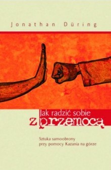 Okadka ksiki - Jak radzi sobie z przemoc Sztuka samoobrony za pomoc Kazania na grze