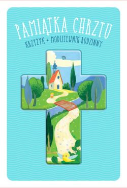 Okadka ksiki - Pamitka Chrztu. Krzyyk + modlitewnik rodzinny