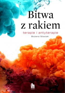 Okadka ksiki - Bitwa z rakiem. Terapie i antyterapie