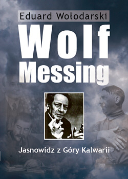 Okadka ksiki -  Wolf Messing. Jasnowidz z Gry Kalwarii 
