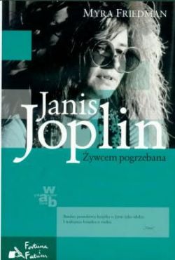 Okadka ksiki - Janis Joplin. ywcem pogrzebana