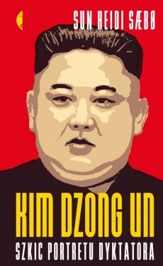 Okadka ksiki - Kim Dzong Un. Szkic portretu dyktatora