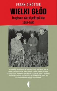 Okadka ksiki - Wielki gd. Tragiczne skutki polityki Mao 1958–1962 