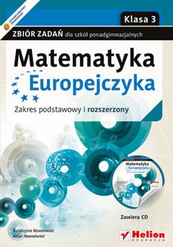 Okadka ksiki - Matematyka Europejczyka. Zbir zada dla szk ponadgimnazjalnych. Zakres podstawowy i rozszerzony. Klasa 3