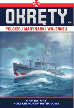 Okadka ksiki - Okrty Polskiej Marynarki Wojennej t.44. ORP Batory - polskie kutry patrolowe