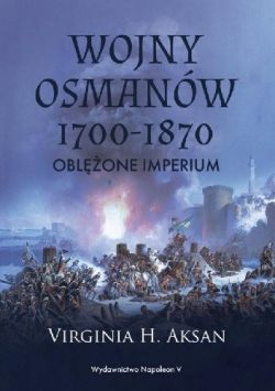 Okadka ksiki - Wojny Osmanw 1700-1870: Oblone imperium