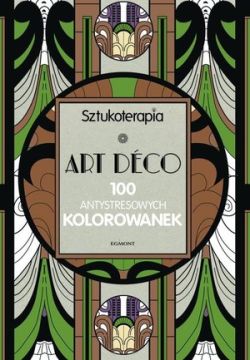 Okadka ksiki - Art deco. 100 antystresowych kolorowanek