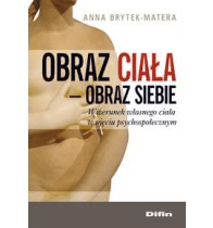 Okadka ksiki - Obraz ciaa - obraz siebie. Wizerunek wasnego ciaa w ujciu psychospoecznym