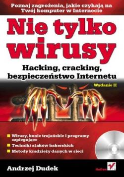 Okadka ksiki - Nie tylko wirusy. Hacking, cracking, bezpieczestwo Internetu. Wydanie II