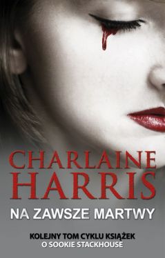 Okadka ksiki - Sookie Stackhouse. Na zawsze martwy