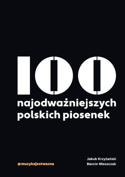 Okadka ksiki - 100 najodwaniejszych polskich piosenek