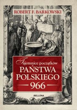 Okadka ksiki - Tajemnice pocztkw pastwa polskiego 966