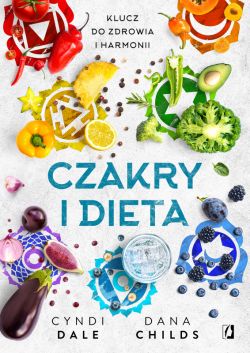 Okadka ksiki - Czakry i dieta. Klucz do zdrowia i harmonii