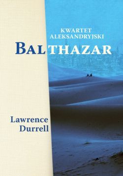 Okadka ksiki - Kwartet aleksandryjski: Balthazar
