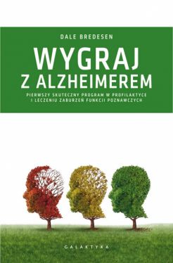 Okadka ksiki - Wygraj z Alzheimerem. Pierwszy skuteczny program w profilaktyce i leczeniu zaburze funkcji poznawczych