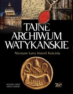 Okadka ksiki - Tajne Archiwum Watykaskie. Nieznane karty z historii Kocioa