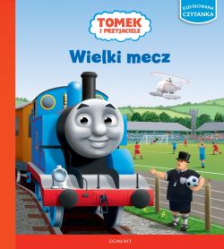 Okadka ksiki - Tomek i przyjaciele. Ilustrowana czytanka. Wielki mecz