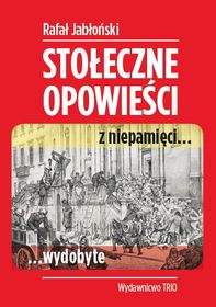 Okadka ksiki - Stoeczne opowieci z niepamici wydobyte