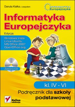 Okadka ksiki - Informatyka Europejczyka. Podrcznik dla szkoy podstawowej, kl. IV - VI. Edycja: Windows Vista, Linux Ubuntu, MS Office 2007, OpenOffice.org