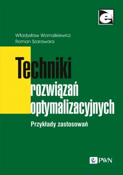Okadka ksiki - Techniki rozwiza optymalizacyjnych. Przykady zastosowa