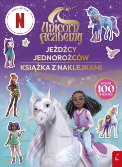 Okadka ksiki - Unicorn Academy. Jedcy Jednorocw. Ksika z naklejkami
