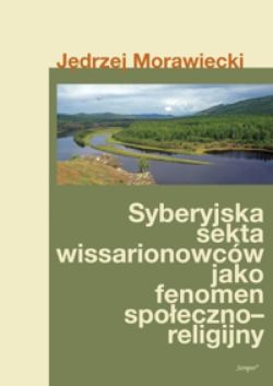 Okadka ksiki - Syberyjska sekta wissarionowcw jako fenomen spoeczno–religijny