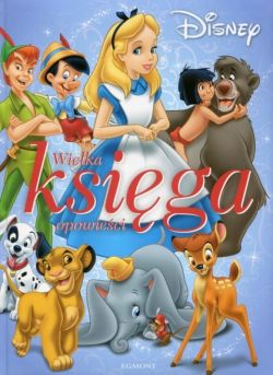Okadka ksiki - Klasyka Disneya. Wielka ksiga opowieci